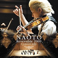 ＮＡＯＴＯ「 ＮＡＯＴＯ　Ｒｅｖｅｒｓｉｂｌｅ　２００９　－Ｃｏｎｃｅｒｔ　ｓｉｄｅ－」