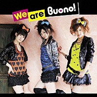 Ｂｕｏｎｏ！「 Ｗｅ　ａｒｅ　Ｂｕｏｎｏ！」