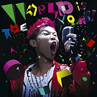 難波章浩－ＡＫＩＨＩＲＯ　ＮＡＭＢＡ－「 ＴＨＥ　ＷＯＲＬＤ　ｉＳ　ＹＯＵＲＳ！」