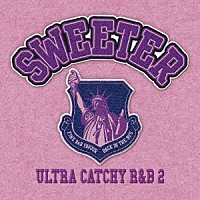 （オムニバス）「 ＳＷＥＥＴＥＲ　ＵＬＴＲＡ　ＣＡＴＣＨＹ　Ｒ＆Ｂ　２」