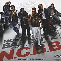 Ｎ．Ｃ．Ｂ．Ｂ「 ＤＥＪＡＶＵ　ＯＦ　ＴＨＥ　６ＭＥＮ」