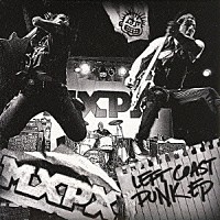 ＭＸＰＸ「 ＬＥＦＴ　ＣＯＡＳＴ　ＰＵＮＫ　ＥＰ」