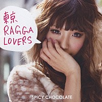 ＳＰＩＣＹ　ＣＨＯＣＯＬＡＴＥ「 東京ＲＡＧＧＡ　ＬＯＶＥＲＳ」