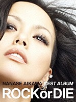 相川七瀬「 ＮＡＮＡＳＥ　ＡＩＫＡＷＡ　ＢＥＳＴ　ＡＬＢＵＭ　“ＲＯＣＫ　ｏｒ　ＤＩＥ”」