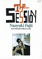 藤井尚之「 Ｔｈｅ　Ｓｅｓｓｉｏｎ　ｆｒｏｍ（Ｎａｔｕｒａｌｌｙ）ｔｏ（Ｂｌｏｗ　Ｓｅｓｓｉｏｎ）」