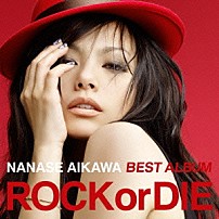 相川七瀬 「ＮＡＮＡＳＥ　ＡＩＫＡＷＡ　ＢＥＳＴ　ＡＬＢＵＭ　“ＲＯＣＫ　ｏｒ　ＤＩＥ”」