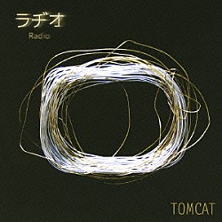 ＴＯＭＣＡＴ「ラヂオ」