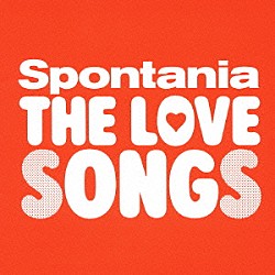 Ｓｐｏｎｔａｎｉａ「ＴＨＥ　ＬＯＶＥ　ＳＯＮＧＳ」