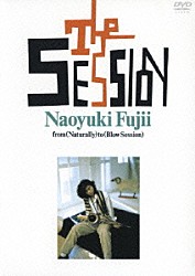 藤井尚之「Ｔｈｅ　Ｓｅｓｓｉｏｎ　ｆｒｏｍ（Ｎａｔｕｒａｌｌｙ）ｔｏ（Ｂｌｏｗ　Ｓｅｓｓｉｏｎ）」