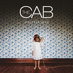 ザ・キャブ「ウィスパー・ウォー」