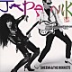 ＳＨＥＥＮＡ　＆　ＴＨＥ　ＲＯＫＫＥＴＳ「ＪＡＰＡＮＩＫ」