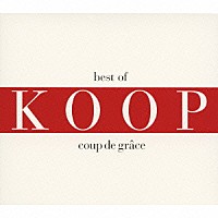 クープ「 ｂｅｓｔ　ｏｆ　ＫＯＯＰ　Ｃｏｕｐ　ｄｅ　ｇｒａｃｅ　１９９７－２００７」