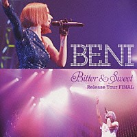 ＢＥＮＩ「 Ｂｉｔｔｅｒ　＆　Ｓｗｅｅｔ　Ｒｅｌｅａｓｅ　Ｔｏｕｒ　ＦＩＮＡＬ」