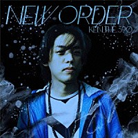 ＫＥＮ　ＴＨＥ　３９０「 ＮＥＷ　ＯＲＤＥＲ」