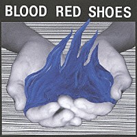 ブラッド・レッド・シューズ「 ファイアー・ライク・ディス」