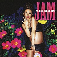 ＭＵＮＥＨＩＲＯ「 ＪＡＭ」