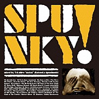 Ｔａｋａｈｉｒｏ　“ｍａｔｚｚ”　Ｍａｔｓｕｏｋａ「 ＳＰＵＮＫＹ！　ｍｉｘｅｄ　ｂｙ　Ｔａｋａｈｉｒｏ　”ｍａｔｚｚ”　Ｍａｔｓｕｏｋａ（ｑｕａｓｉｍｏｄｅ）」