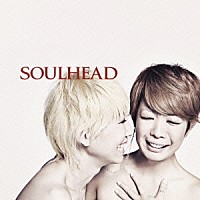 ＳＯＵＬＨＥＡＤ「 ＳＯＵＬＨＥＡＤ」