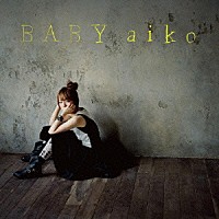 ａｉｋｏ「 ＢＡＢＹ」