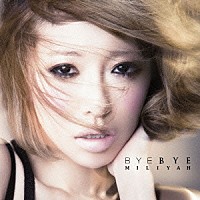 加藤ミリヤ「 ＢＹＥ　ＢＹＥ」