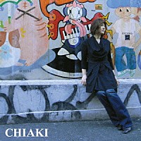 チアキ「 ＣＨＩＡＫＩ」