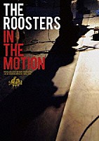 ＴＨＥ　ＲＯＯＳＴＥＲＳ「 ＩＮ　ＴＨＥ　ＭＯＴＩＯＮ」