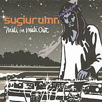 ｓｕｇｉｕｒｕｍｎ「 ｍｉｄｉ　ｉｎ　ｍｉｄｉ　ｏｕｔ」