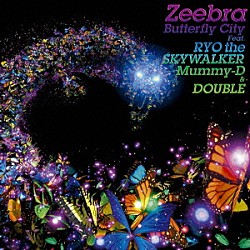 Ｚｅｅｂｒａ ＲＹＯ　ｔｈｅ　ＳＫＹＷＡＬＫＥＲ Ｍｕｍｍｙ－Ｄ ＤＯＵＢＬＥ「Ｂｕｔｔｅｒｆｌｙ　Ｃｉｔｙ　Ｆｅａｔ．ＲＹＯ　ｔｈｅ　ＳＫＹＷＡＬＫＥＲ，Ｍｕｍｍｙ－Ｄ　＆　ＤＯＵＢＬＥ」