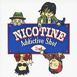 ＮＩＣＯＴＩＮＥ「ＡＤＤＩＣＴＩＶＥ　ＳＨＯＴ　－２ｎｄ－」