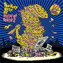 （オムニバス） ＢＢＱ　ＣＨＩＣＫＥＮＳ ＣＯＭＥＢＡＣＫ　ＭＹ　ＤＡＵＧＨＴＥＲＳ 怒髪天 ＦＣ　ＦｉＶＥ Ｆ．Ｉ．Ｂ ＦＲＯＮＴＩＥＲ　ＢＡＣＫＹＡＲＤ ＧＡＲＬＩＣ　ＢＯＹＳ「Ｔｈｅ　Ｖｅｒｙ　Ｂｅｓｔ　ｏｆ　ＰＩＺＺＡ　ＯＦ　ＤＥＡＴＨ　Ⅱ」