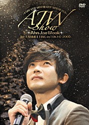 アン・ジェウク「ＡＪＷ　ＳＨＯＷ～ＦＯＲＥＶＥＲ　ＷＨＥＮＥＶＥＲ　ＷＨＥＲＥＶＥＲ～１ｓｔ　ＦＡＮＭＥＥＴＩＮＧ　ＩＮ　ＴＯＫＹＯ　２００９」