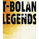 Ｔ－ＢＯＬＡＮ「ＬＥＧＥＮＤＳ」