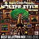 （オムニバス） ＭＩＧＨＴＹ　ＣＲＯＷＮ　ＦＡＭＩＬＹ ＦＩＲＥ　ＢＡＬＬ ＧＵＡＮ　ＣＨＡＩ ＴＲＵＴＨＦＵＬ　ａｋａ　ＳＴＩＣＫＯ ＰＡＰＡ　Ｂ ＣＨＯＺＥＮ　ＬＥＥ　＆　ＳＵＰＥＲ　ＣＲＩＳＳ　ｆｒｏｍ　ＦＩＲＥ　ＢＡＬＬ ＣＨＥＨＯＮ　＆　ＣＨＯＺＥＮ　ＬＥＥ　ｆｒｏｍ　ＦＩＲＥ　ＢＡＬＬ「Ｍｉｇｈｔｙ　Ｃｒｏｗｎ　Ｔｈｅ　Ｆａｒ　Ｅａｓｔ　Ｒｕｌａｚ　Ｐｒｅｓｅｎｔｓ　ＬＩＦＥＳＴＹＬＥ　ＲＥＣＯＲＤＳ　ＢＥＳＴ　ＳＥＬＥＣＴＩＯＮ　ＭＩＸ　２０００－２０１０」