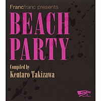 （オムニバス）「 ｓｐａｃｅ　ｐｒｏｇｒａｍ　［ＢＥＡＣＨ　ＰＡＲＴＹ］　Ｃｏｍｐｉｌｅｄ　ｂｙ　Ｋｅｎｔａｒｏ　Ｔａｋｉｚａｗａ」