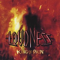 ＬＯＵＤＮＥＳＳ「 ＫＩＮＧ　ＯＦ　ＰＡＩＮ　因果応報」