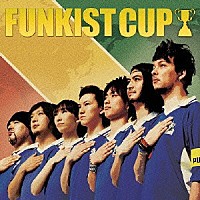 ＦＵＮＫＩＳＴ「 ＦＵＮＫＩＳＴ　ＣＵＰ」