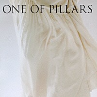 鬼束ちひろ「 ＯＮＥ　ＯＦ　ＰＩＬＬＡＲＳ　～ＢＥＳＴ　ＯＦ　ＣＨＩＨＩＲＯ　ＯＮＩＴＳＵＫＡ　２０００－２０１０～」