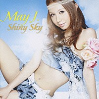 Ｍａｙ　Ｊ．「 Ｓｈｉｎｙ　Ｓｋｙ」