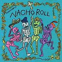 ＳＨＡＫＡＬＡＢＢＩＴＳ「 ＮＡＣＨＯ　ＲＯＬＬ」