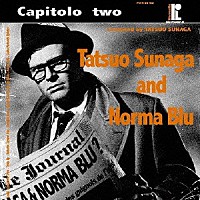 （オムニバス）「 Ｔａｔｓｕｏ　Ｓｕｎａｇａ　＆　Ｎｏｒｍａ　Ｂｌｕ　Ｃａｐｉｔｏｌｏ　２」