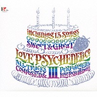 ＬＯＶＥ　ＰＳＹＣＨＥＤＥＬＩＣＯ「 ＬＯＶＥ　ＰＳＹＣＨＥＤＥＬＩＣＯ　Ⅲ」