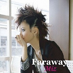 Ｍｉｚ「Ｆａｒａｗａｙ」