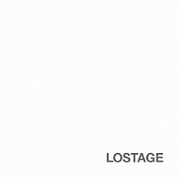 ＬＯＳＴＡＧＥ「ＬＯＳＴＡＧＥ」