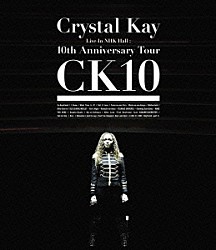 Ｃｒｙｓｔａｌ　Ｋａｙ「Ｃｒｙｓｔａｌ　Ｋａｙ　Ｌｉｖｅ　Ｉｎ　ＮＨＫ　Ｈａｌｌ　：　１０ｔｈ　Ａｎｎｉｖｅｒｓａｒｙ　Ｔｏｕｒ　ＣＫ１０」