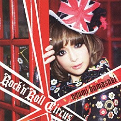 浜崎あゆみ「Ｒｏｃｋ’ｎ’Ｒｏｌｌ　Ｃｉｒｃｕｓ」