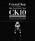 Ｃｒｙｓｔａｌ　Ｋａｙ「Ｃｒｙｓｔａｌ　Ｋａｙ　Ｌｉｖｅ　Ｉｎ　ＮＨＫ　Ｈａｌｌ　：　１０ｔｈ　Ａｎｎｉｖｅｒｓａｒｙ　Ｔｏｕｒ　ＣＫ１０」