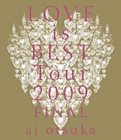 大塚愛「 大塚愛　ＬＯＶＥ　ｉｓ　ＢＥＳＴ　Ｔｏｕｒ　２００９　ＦＩＮＡＬ」