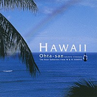 オータサン「 ハワイ　Ｔｈｅ　Ｂｅｓｔ　Ｓｅｌｅｃｔｉｏｎ　ｆｒｏｍ　Ｍ　＆　Ｈ　ＨＡＷＡＩＩ」