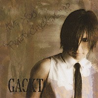 ＧＡＣＫＴ「 ＡＲＥ　ＹＯＵ　“ＦＲＩＥＤ　ＣＨＩＣＫＥＮｚ”？？」