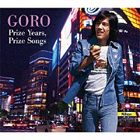 野口五郎「 ＧＯＲＯ　Ｐｒｉｚｅ　Ｙｅａｒｓ，Ｐｒｉｚｅ　Ｓｏｎｇｓ　～五郎と生きた昭和の歌たち～」